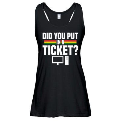 Did You Put In A Ticket Computer Support Work Ladies Essential Flowy Tank