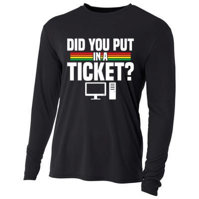 Did You Put In A Ticket Computer Support Work Cooling Performance Long Sleeve Crew
