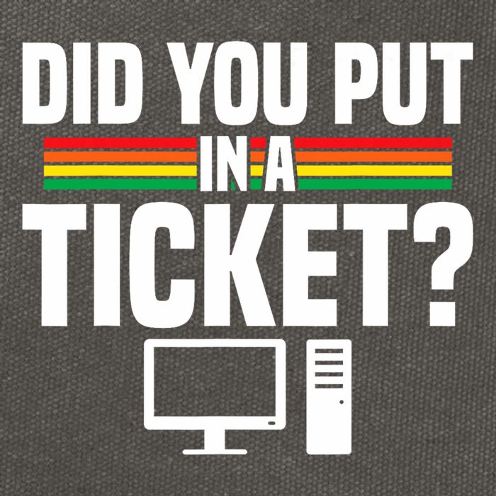 Did You Put In A Ticket Computer Support Work Cotton Canvas Backpack