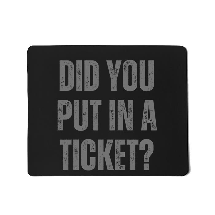 Did You Put In A Ticket It Network Administrator Help Desk User Support Mousepad