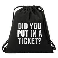 Did You Put In A Ticket It Network Administrator Help Desk User Support Drawstring Bag