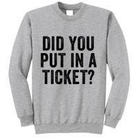 Did You Put In A Ticket It Network Administrator Help Desk User Support Sweatshirt