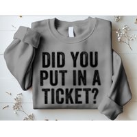 Did You Put In A Ticket It Network Administrator Help Desk User Support Sweatshirt