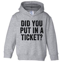 Did You Put In A Ticket It Network Administrator Help Desk User Support Toddler Hoodie