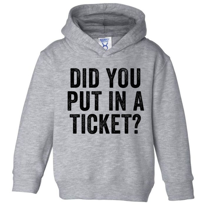 Did You Put In A Ticket It Network Administrator Help Desk User Support Toddler Hoodie