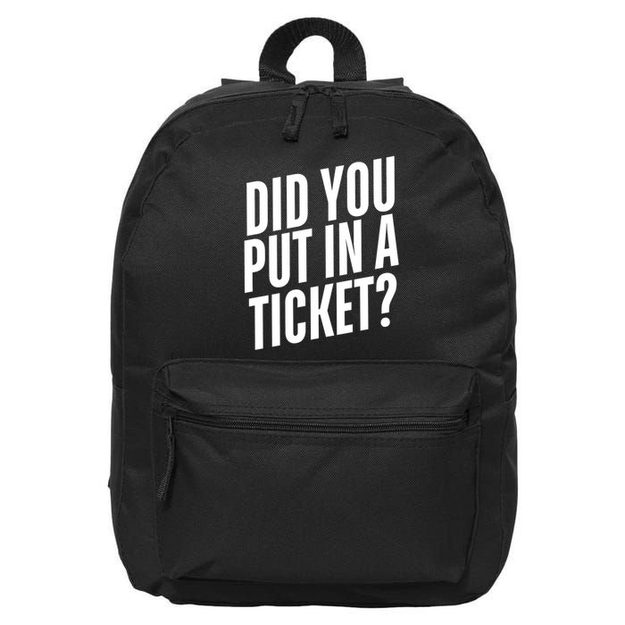 Did You Put In A Ticket User Support It Network Administrator Help Desk 16 in Basic Backpack