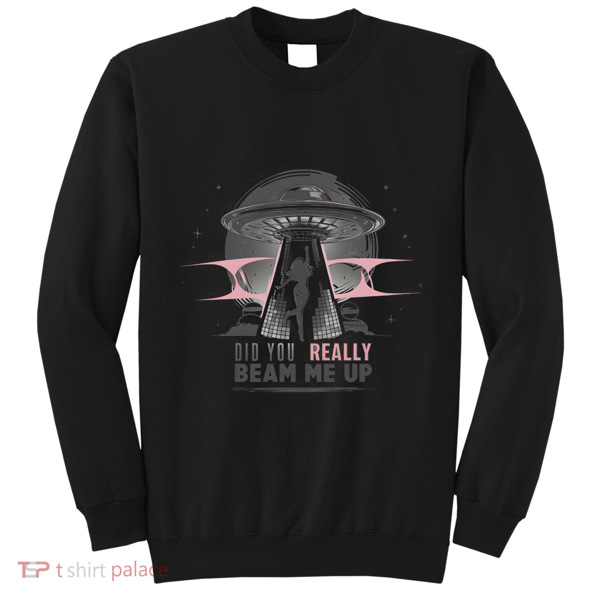 Did You Really Beam Me Up Taylor Lover Tall Sweatshirt