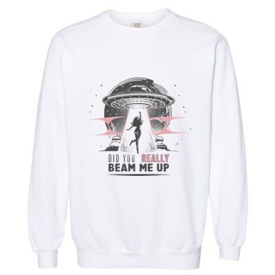 Did You Really Beam Me Up Taylor Lover Garment-Dyed Sweatshirt