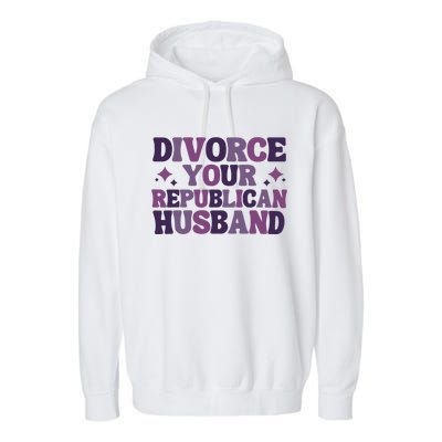 Divorce Your Republican Husband Garment-Dyed Fleece Hoodie