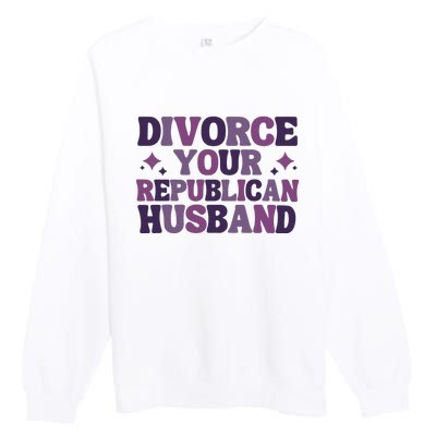 Divorce Your Republican Husband Premium Crewneck Sweatshirt