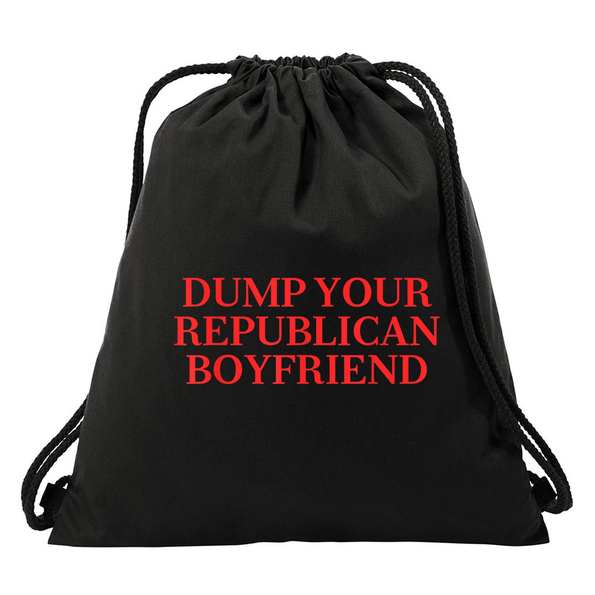 Dump Your Republican Boyfriend Funny Quote Drawstring Bag
