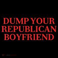 Dump Your Republican Boyfriend Funny Quote Tank Top