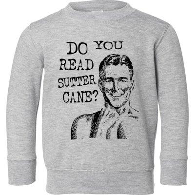 Do You Read Sutter Cane Humorous Toddler Sweatshirt