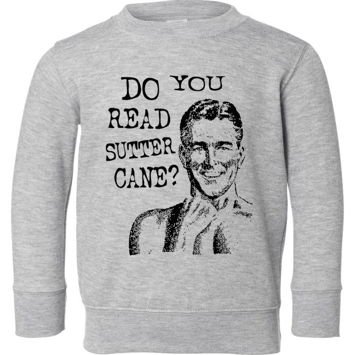 Do You Read Sutter Cane Humorous Toddler Sweatshirt