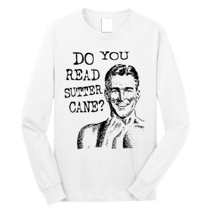 Do You Read Sutter Cane Humorous Long Sleeve Shirt