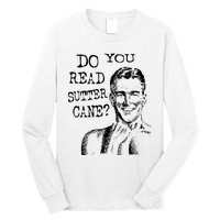 Do You Read Sutter Cane Humorous Long Sleeve Shirt