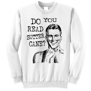 Do You Read Sutter Cane Humorous Sweatshirt