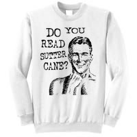 Do You Read Sutter Cane Humorous Sweatshirt