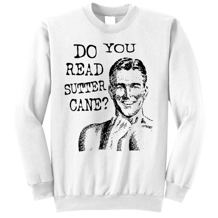 Do You Read Sutter Cane Humorous Sweatshirt