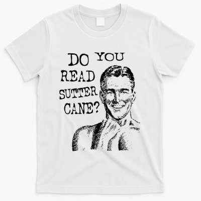 Do You Read Sutter Cane Humorous T-Shirt