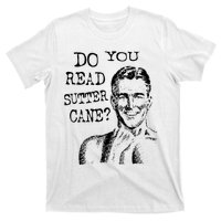 Do You Read Sutter Cane Humorous T-Shirt