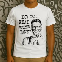 Do You Read Sutter Cane Humorous T-Shirt