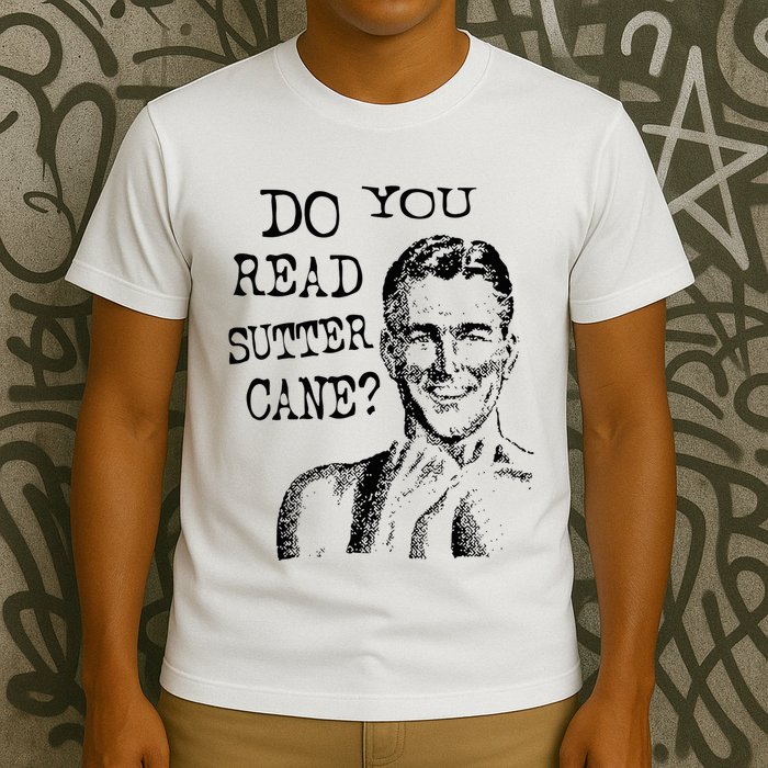 Do You Read Sutter Cane Humorous T-Shirt