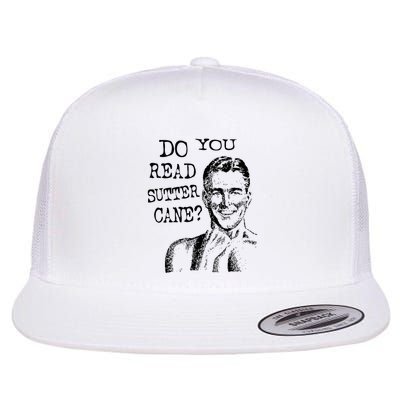 Do You Read Sutter Cane Humorous Flatbill Hat
