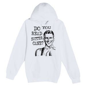 Do You Read Sutter Cane Humorous Premium Pullover Hoodie