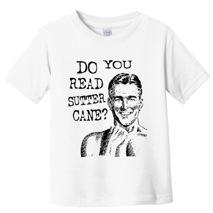 Do You Read Sutter Cane Humorous Toddler T-Shirt