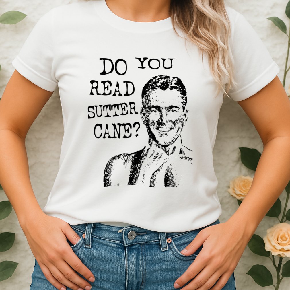 Do You Read Sutter Cane Humorous Womens T-Shirt
