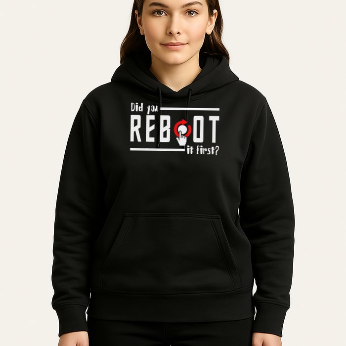 Did You Reboot It First Computer Programmer Security Tech Hoodie