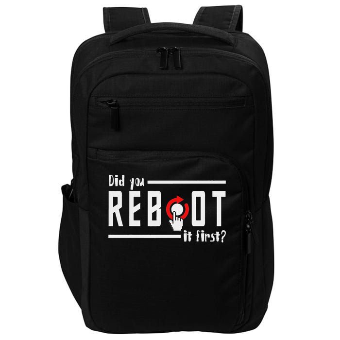 Did You Reboot It First Computer Programmer Security Tech Impact Tech Backpack