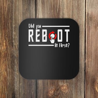 Did You Reboot It First Computer Programmer Security Tech Coaster