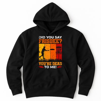 Did You Say Frisbee Shirt Disc Golf Shirt For Disc Golfer Hoodie