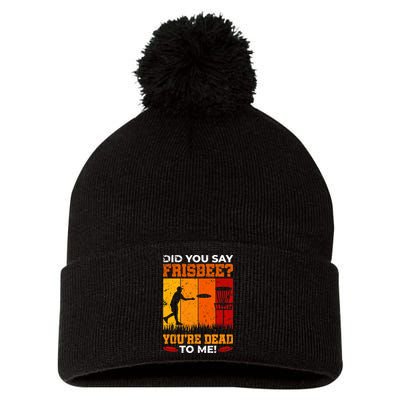 Did You Say Frisbee Shirt Disc Golf Shirt For Disc Golfer Pom Pom 12in Knit Beanie