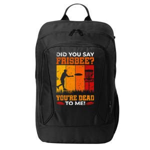 Did you Say Frisbee Disc Golf Funny Team Golf City Backpack