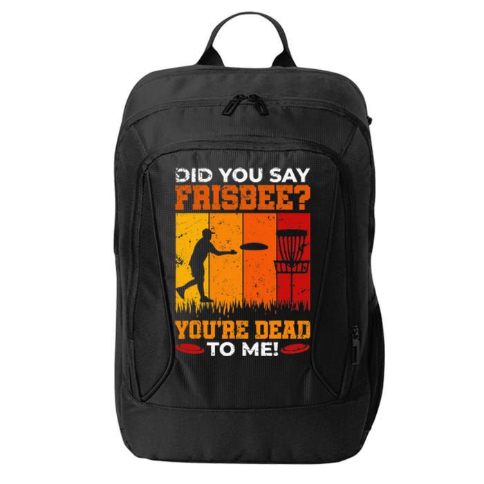 Did you Say Frisbee Disc Golf Funny Team Golf City Backpack