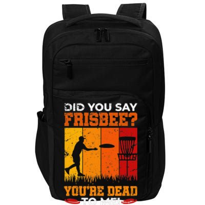 Did you Say Frisbee Disc Golf Funny Team Golf Impact Tech Backpack