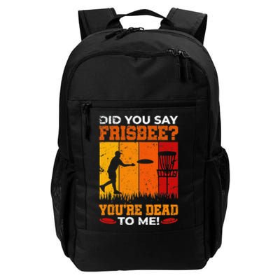 Did you Say Frisbee Disc Golf Funny Team Golf Daily Commute Backpack