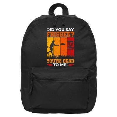 Did you Say Frisbee Disc Golf Funny Team Golf 16 in Basic Backpack