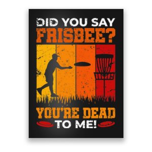 Did you Say Frisbee Disc Golf Funny Team Golf Poster