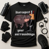 Disrespect Your Surroundings Moo Deng Funny Design Performance Shirt