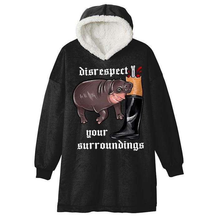 Disrespect Your Surroundings Moo Deng Funny Design Hooded Wearable Blanket