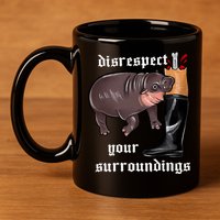 Disrespect Your Surroundings Moo Deng Funny Design 11oz C Handle Ceramic Mug