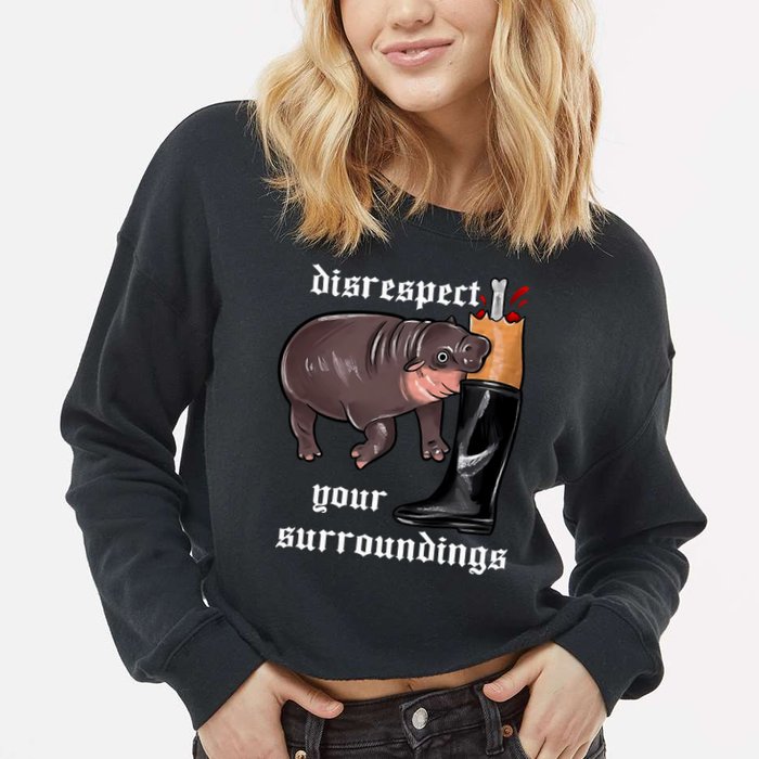 Disrespect Your Surroundings Moo Deng Funny Design Cropped Pullover Crew