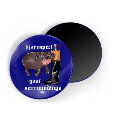 Disrespect Your Surroundings Moo Deng Funny Design Magnet
