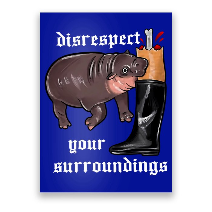 Disrespect Your Surroundings Moo Deng Funny Design Poster