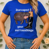 Disrespect Your Surroundings Moo Deng Funny Design Womens T-Shirt