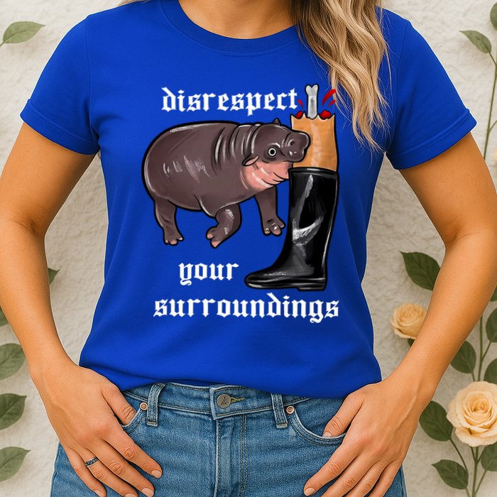 Disrespect Your Surroundings Moo Deng Funny Design Womens T-Shirt